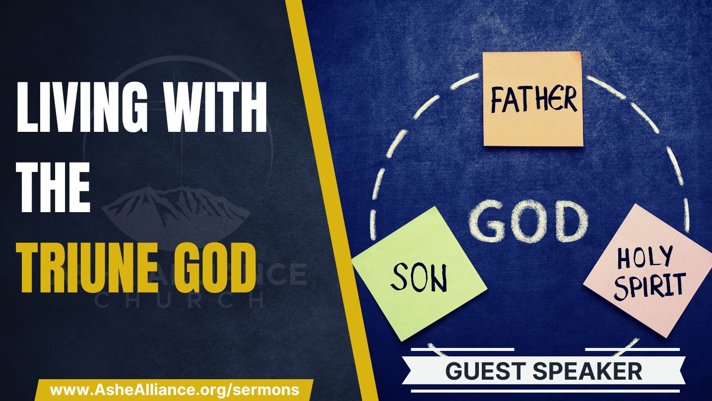 Living With the Triune God | Ashe Alliance Church